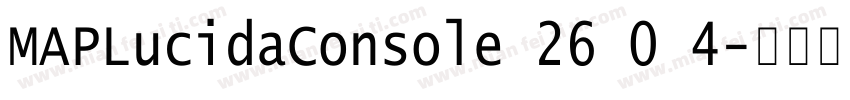 MAPLucidaConsole 26 0 4字体转换
